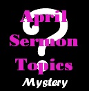 Sermon topics - April